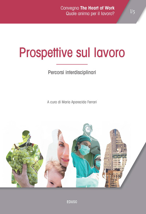 Atti del Convegno «The heart of work» (Roma, 19-20 ottobre 2017)