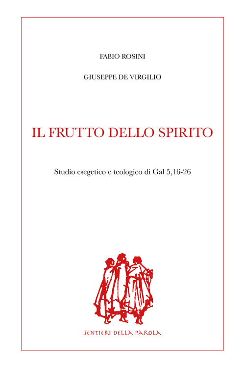Il frutto dello Spirito. Studio esegetico e teologico di Gal 5,16-26