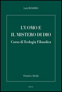 L'uomo e il mistero di Dio. Corso di teologia filosofica