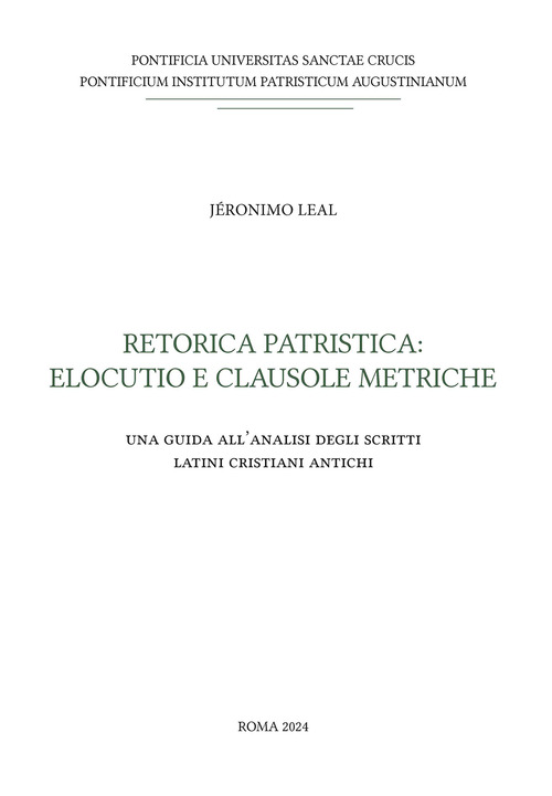 Retorica patristica: elocutio e clausole metriche. Una guida all'analisi degli scritti latini cristiani antichi