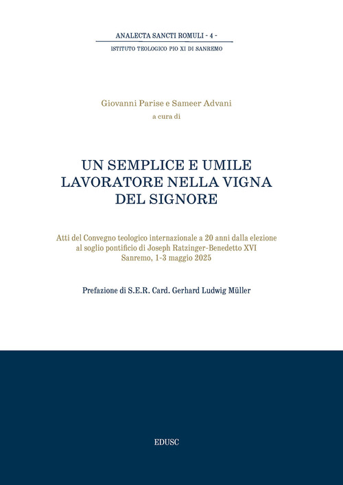 Semplice e umile lavoratore nella vigna del Signore. Atti del convegno (Sanremo, 1-3 maggio 2025)