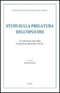 Studi sulla prelatura dell'Opus Dei. A venticinque anni dalla Costituzione apostolica &laquo;Ut sit&raquo;