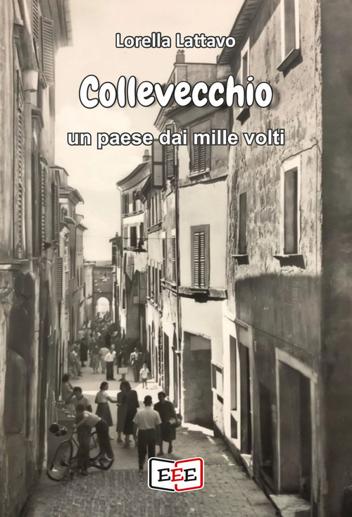 Collevecchio. Un paese dai mille volti