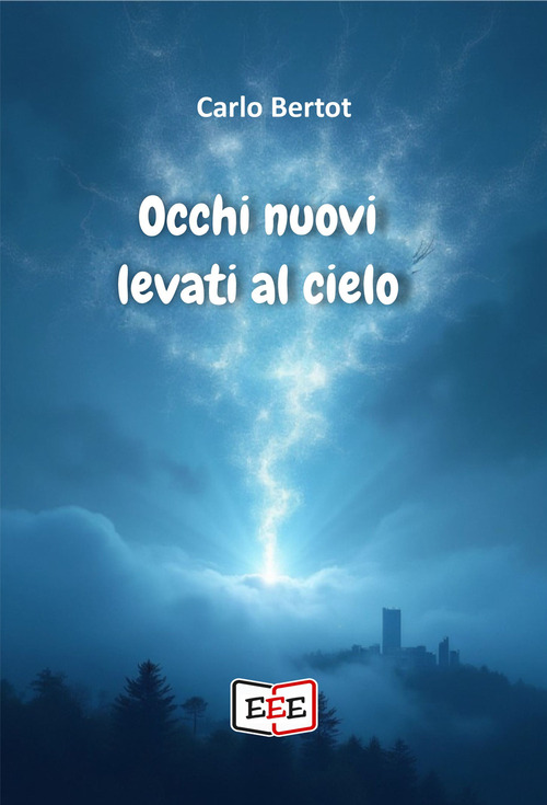 Occhi nuovi levati al cielo