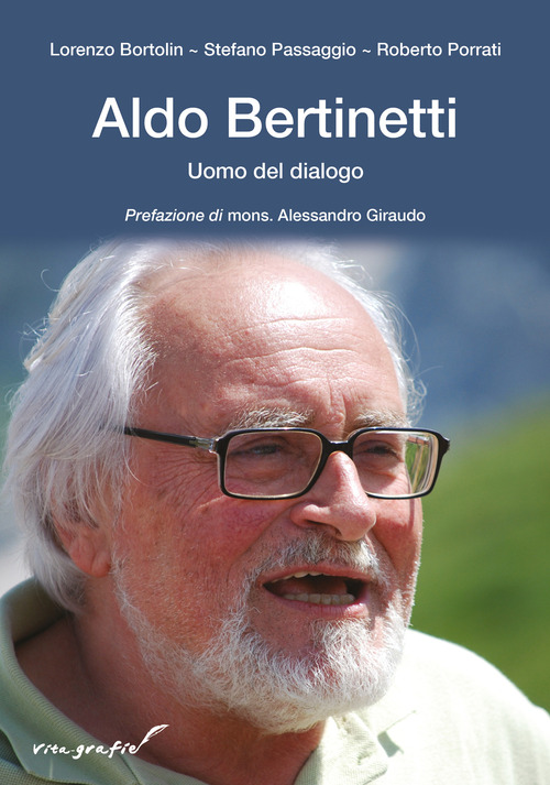 Aldo Bertinetti. Uomo del dialogo