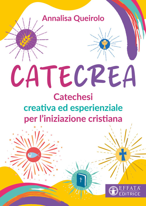 CateCrea. Catechesi creativa ed esperienziale per l'iniziazione cristiana