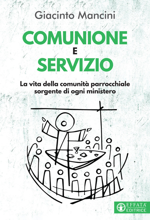 Comunione e servizio. La vita della comunit&agrave; parrocchiale sorgente di ogni ministero