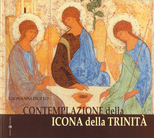 Contemplazione della icona della Trinit&agrave;