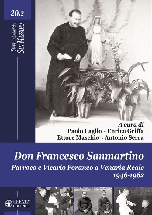 Don Francesco Sanmartino. Parroco e Vicario Foraneo a Venaria Reale 1946-1962