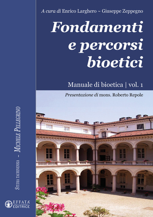 Fondamenti e percorsi bioetici. Manuale di bioetica