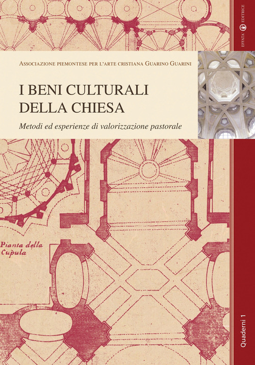 I beni culturali della Chiesa. Metodi ed esperienze di valorizzazione pastorale