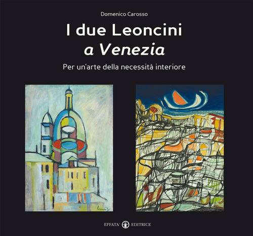 I Due leoncini a Venezia. Per un'arte della necessit&agrave; interiore