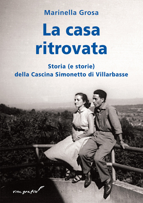 La casa ritovata. Storia (e storie) della cascina Simonetto di Villarbasse