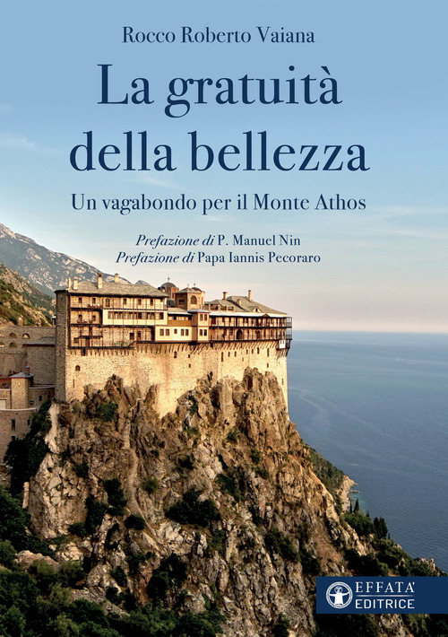 La gratuità della bellezza. Un vagabondo per il Monte Athos