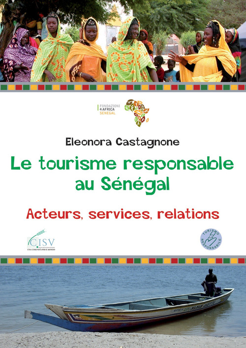 Le tourisme responsable au S&eacute;n&eacute;gal. Acteurs, servives, relations
