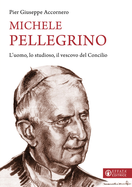 Michele Pellegrino. L'uomo, lo studioso, il vescovo del Concilio