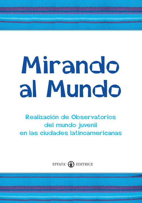 Mirando al mundo. Realizaci&oacute;n de observatorios del mundo juvenil en las ciudades latinoamericanas