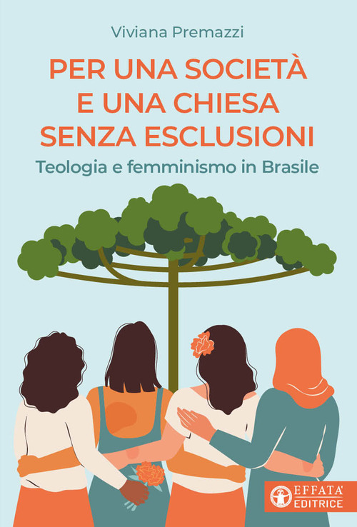 Per una societ&agrave; e una Chiesa senza esclusioni. Teologia e femminismo in Brasile