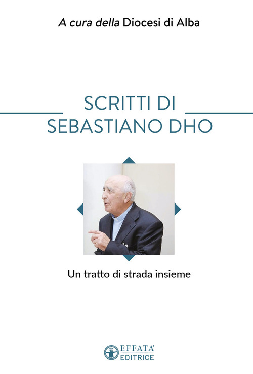 Scritti di Sebastiano Dho. Un tratto di strada insieme