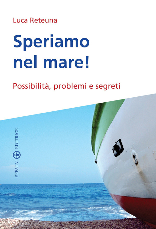 Speriamo nel mare! Possibilit&agrave;, problemi e segreti