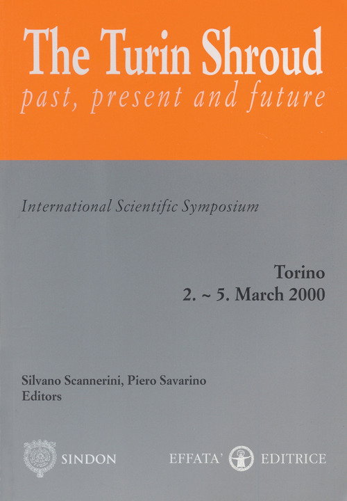 The Turin Shroud. Past, present and future. International scientific symposium. Torino (2-5 marzo 2000)