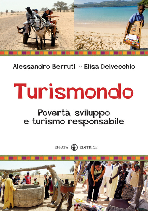 Turismondo. Povert&agrave;, sviluppo e turismo responsabile