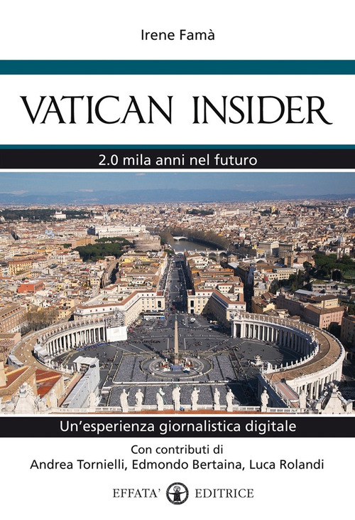Vatican insider. 2.0 mila anni nel futuro. Un'esperienza giornalistica digitale