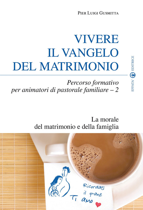 Vivere il Vangelo del matrimonio. Percorso formativo per animatori di pastorale familiare