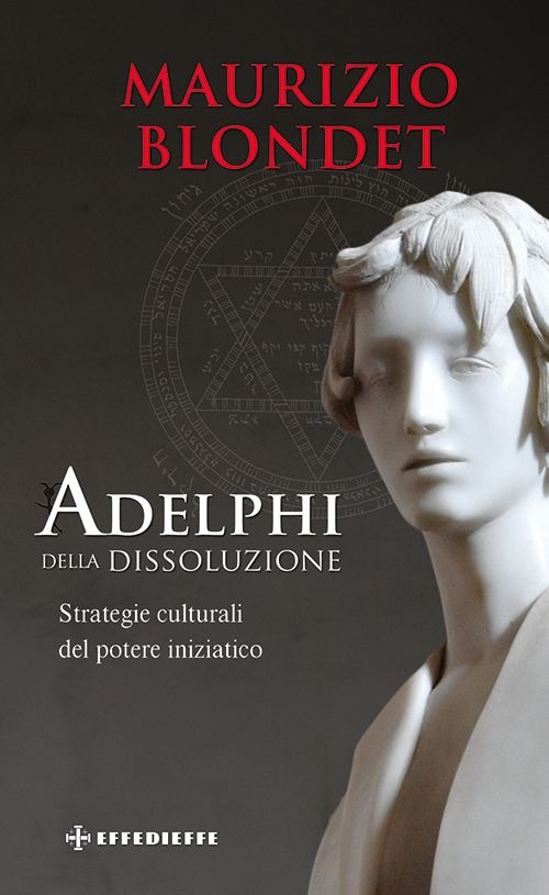 Adelphi della dissoluzione. Strategie culturali del potere iniziatico