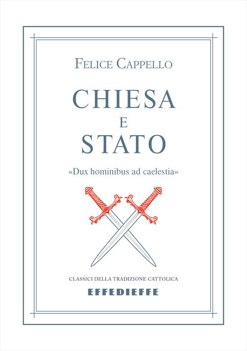 Chiesa e Stato. «Dux hominibus ad caelestia»