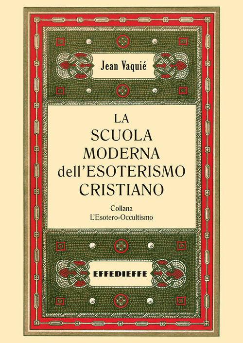 La scuola moderna dell'esoterismo cristiano