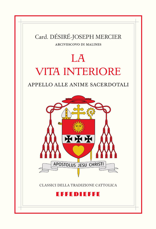 La vita interiore. Appello alle anime sacerdotali
