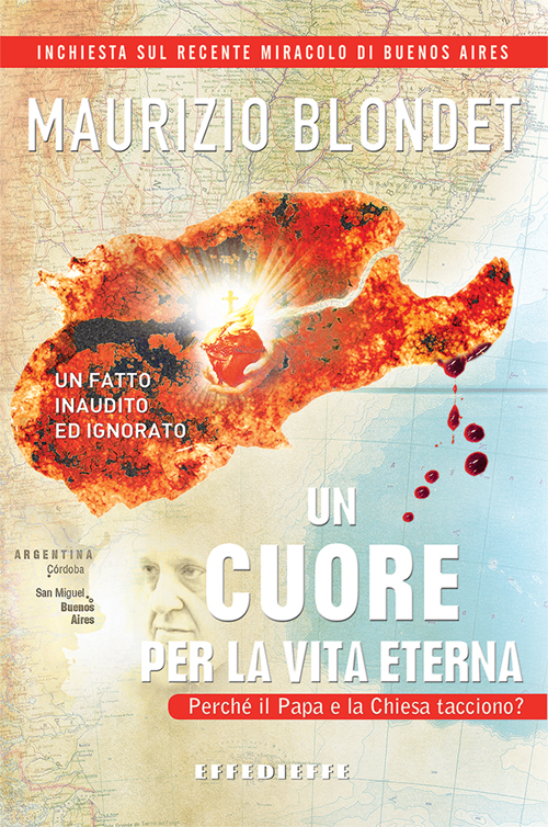 Un cuore per la vita eterna. Un fatto inaudito ed ignorato