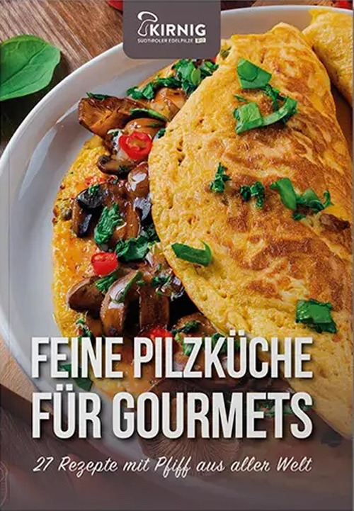 Feine Pilzk&uuml;che f&uuml;r Gourmets. 27 Rezepte mit Pfiff aus aller Welt