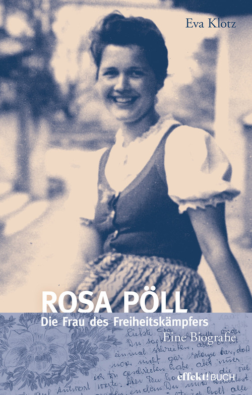 Rosa P&ouml;ll. Die Frau des Freiheitsk&auml;mpfers