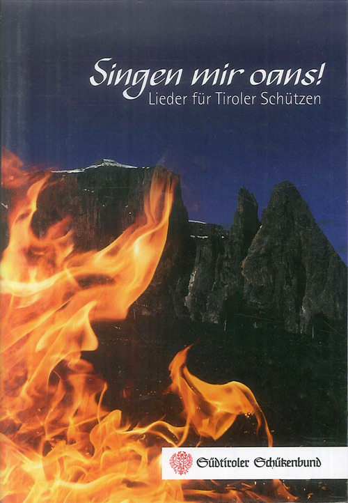 Singen mir Oans! Lieder f&uuml;r Tiroler Sch&uuml;tzen