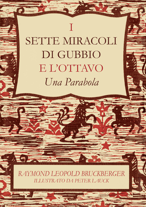 I sette miracoli di Gubbio e l'ottavo. &laquo;Una parabola&raquo;. Ediz. italiana e inglese