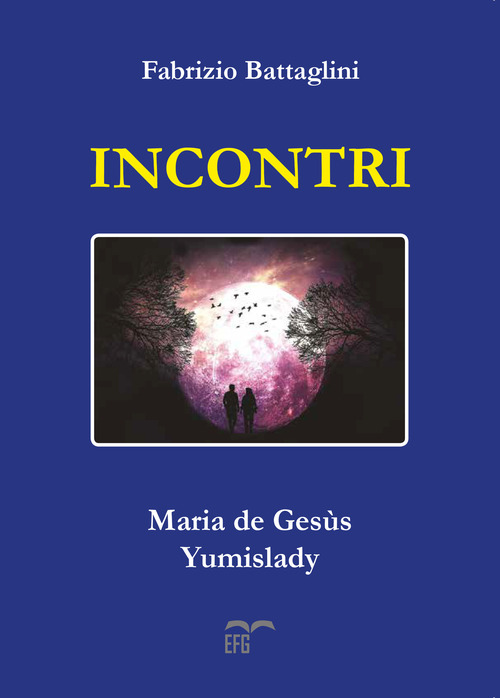 Incontri. Maria de Ges&ugrave;s. Yumislady. Ediz. italiana e inglese