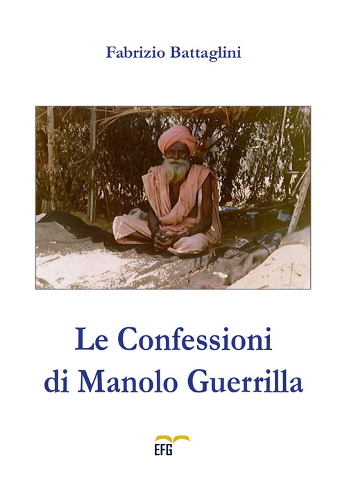 Le confessioni di Manolo Guerrilla