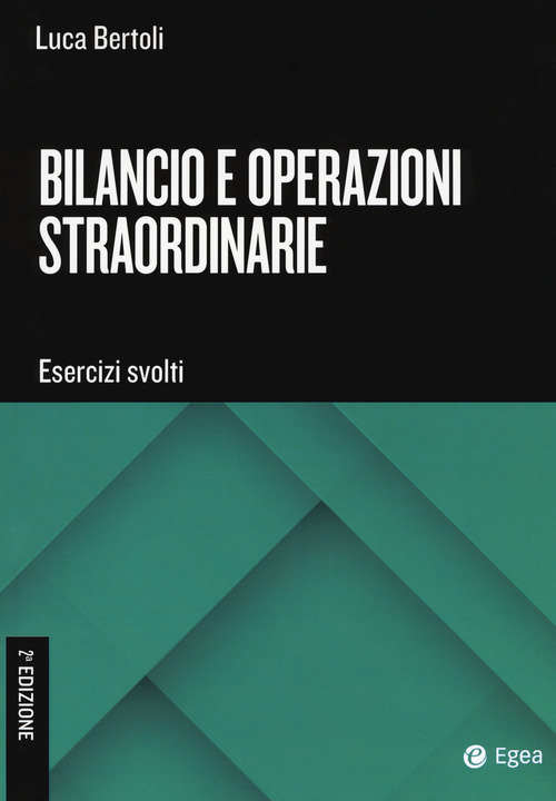 Bilancio e operazioni straordinarie. Esercizi svolti