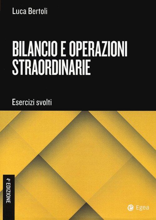 Bilancio e operazioni straordinarie. Esercizi svolti