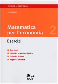 Matematica per l'economia. Esercizi