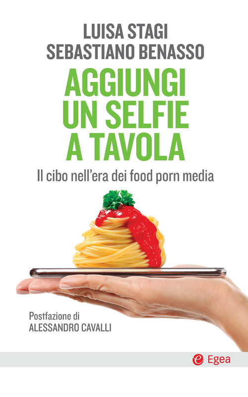 Aggiungi un selfie a tavola. Il cibo nell'era dei food porn media