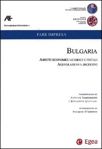 Bulgaria. Aspetti economici, giuridici e fiscalil Ediz. italiana e inglese