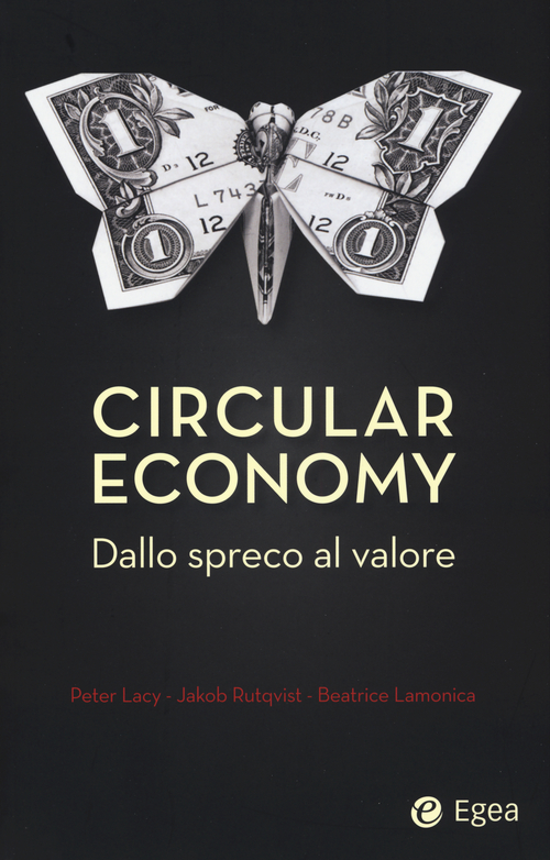 Circular economy. Dallo spreco al valore