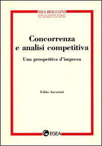 Concorrenza e analisi competitiva. Una prospettiva d'impresa