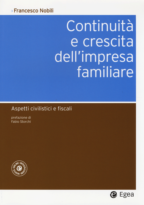 Continuit&agrave; e crescita dell'impresa familiare. Aspetti civilistici e fiscali