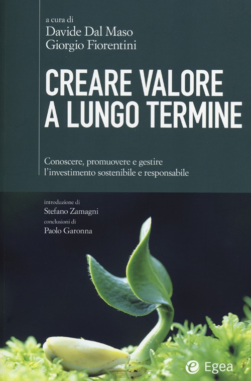 Creare valore a lungo termine. Conoscere, promuovere e gestire l'investimento sostenibile e responsabile