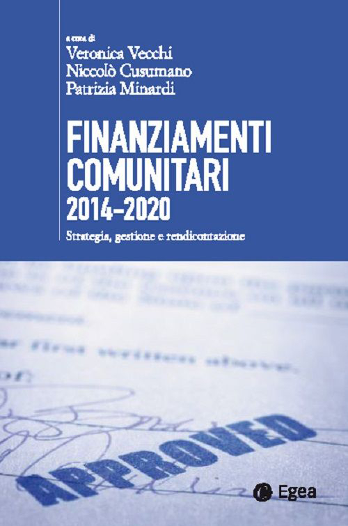 Finanziamenti comunitari 2014-2020. Strategia, gestione e rendicontazione