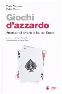 Giochi d'azzardo. Strategie ed errori: la lezione Enron